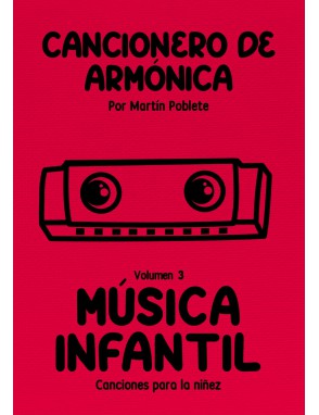 Cancionero de Armónica Música Infantil Vol III por Martín Poblete